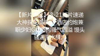 【歌厅探花陈先生】莺莺燕燕十几个妹子，一眼挑中刚毕业校花，超近景看水汪汪小穴，出道以来颜值最高必看