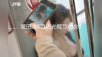 ★☆极品流出☆★良家换妻泄密5部合集 无美颜无PS 真实纯天然！第32弹！