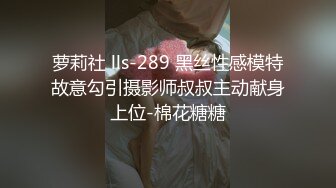 神似明星梁咏琪☀️推特P站网红甜美惊艳反差女神 JasmineJ9966 单部作品价值几十美金的单人