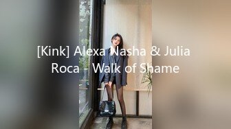 [Kink] Alexa Nasha & Julia Roca - Walk of Shame