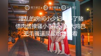 流出酒店偷拍大学情侣开房美女遇上喝AD钙奶的早泄男 口+做干了三炮