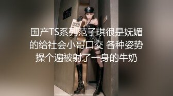 极品王炸 约炮实拍大屌战神Azx开发肛交170舞蹈系纤细女友终极版 多姿势女主超耐操