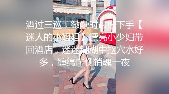 酒店绿叶房高清偷拍 胖哥和娇小女友洗完澡上床花式操逼把床都整得不停晃动