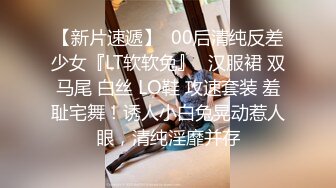 娃娃脸微胖艺校毕业漂亮妹子生活所迫入行卖肉饱满无毛馒头B搞几下就白浆泛滥非常带感无套内射